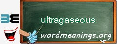WordMeaning blackboard for ultragaseous